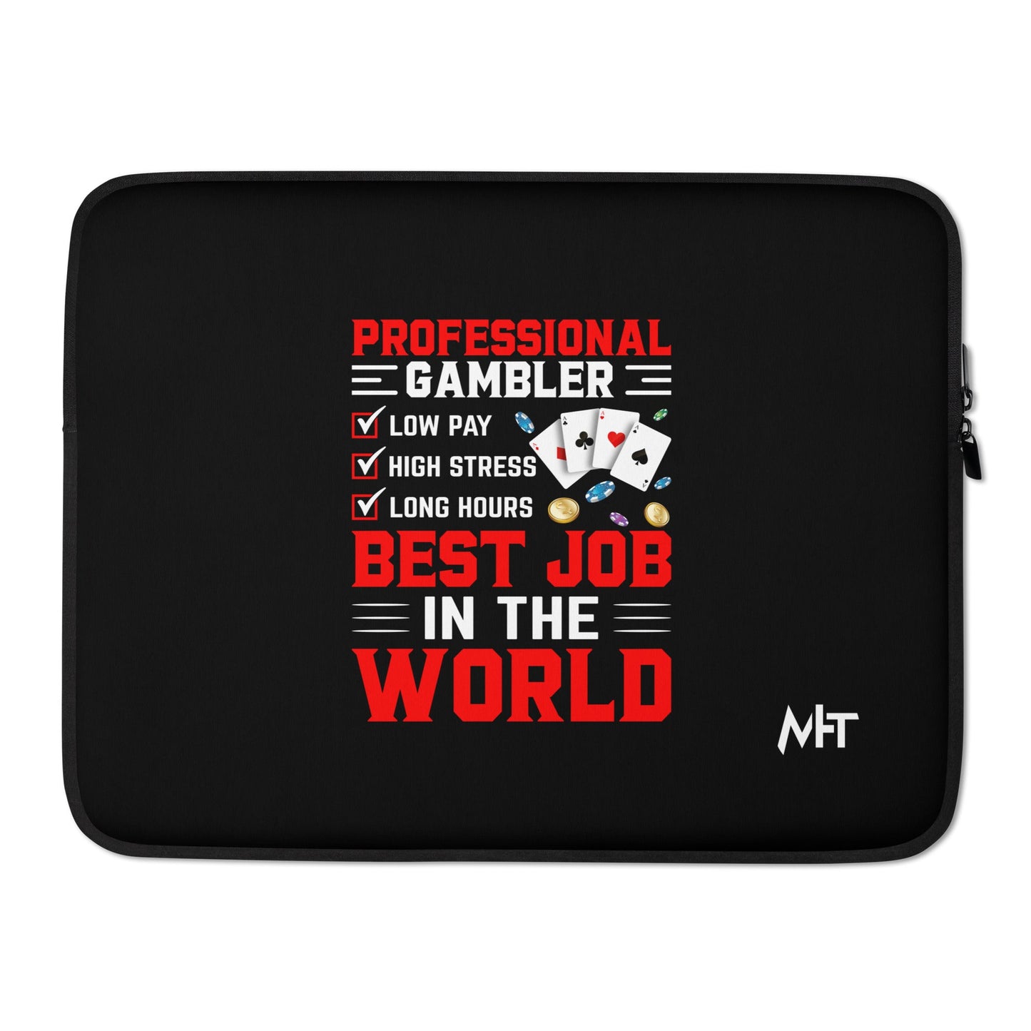 Professional Gambler: The Best Job in the World - Laptop Sleeve by DarkByteGear