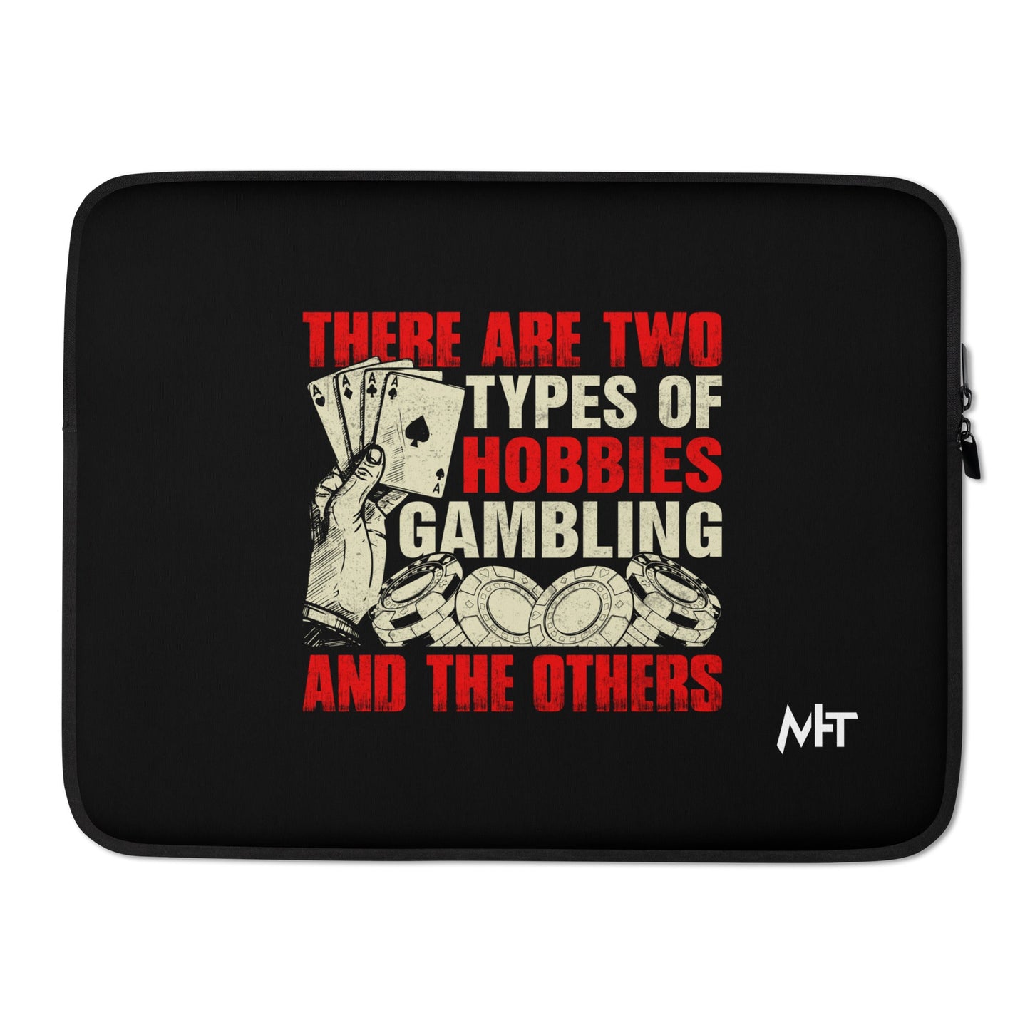 There Are two types of Hobbies; Gambling and the others - Laptop Sleeve by DarkByteGear