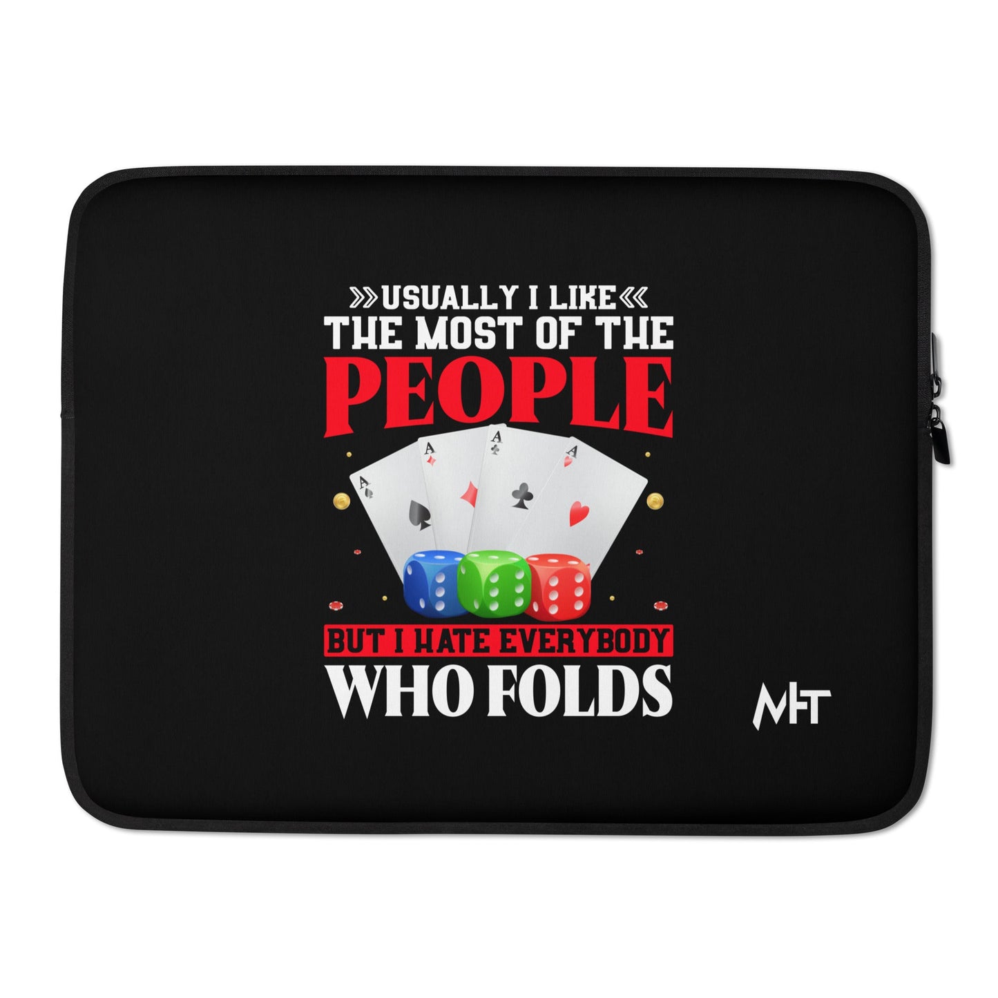 Usually I Like Most of the People But I Hate everyone who Folds - Laptop Sleeve by DarkByteGear