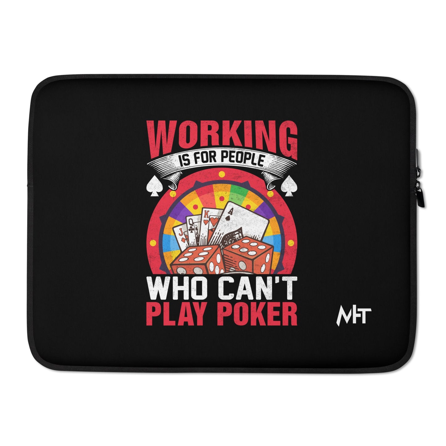 Working is for people for Who can't Play Poker - Laptop Sleeve by DarkByteGear