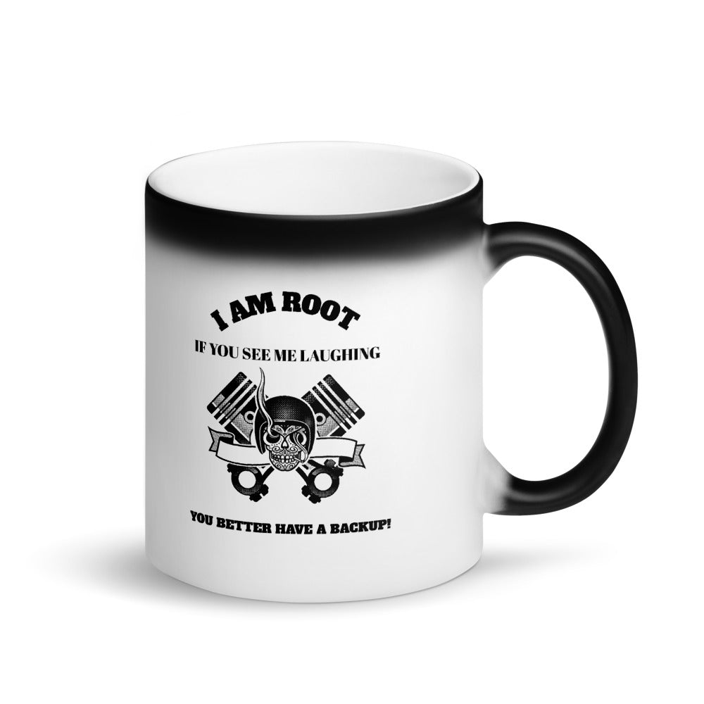 I Am Root If You See Me Laughing You Better Have A Backup - Matte Black Magic Mug by DarkByteGear