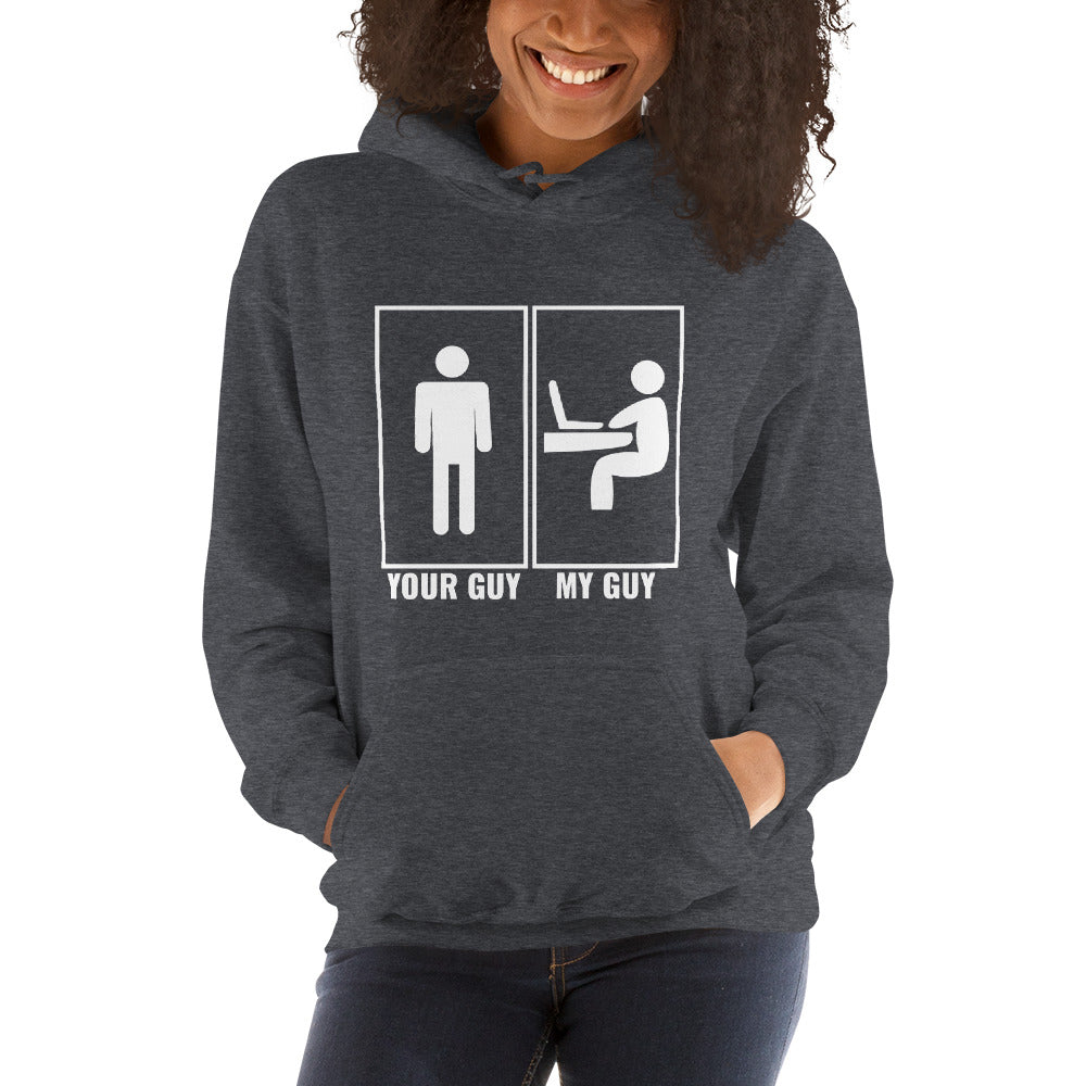 Your guy - My guy - Unisex Hoodie (white text) by DarkByteGear