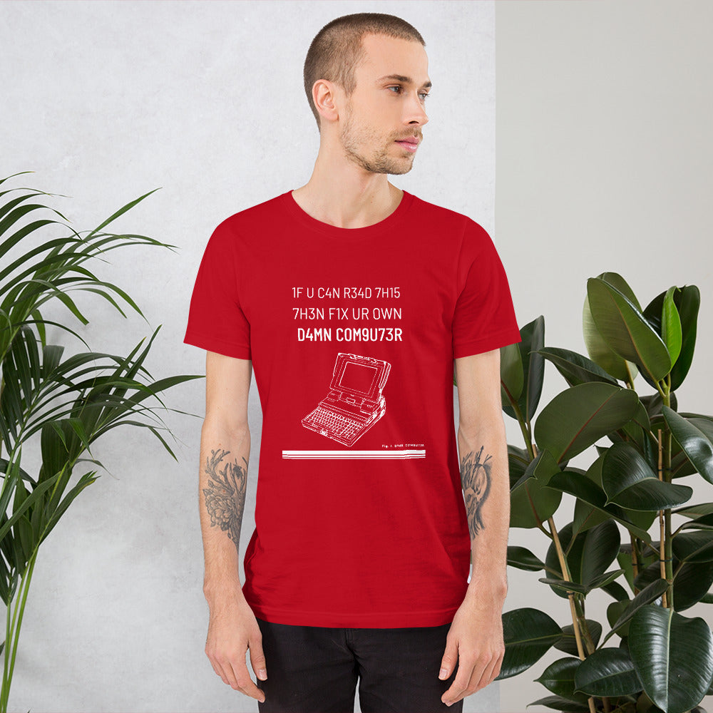 1F U C4N R34D 7H15 7H3N F1X UR OWN D4MN COM9U73R - Short-Sleeve Unisex T-Shirt by DarkByteGear