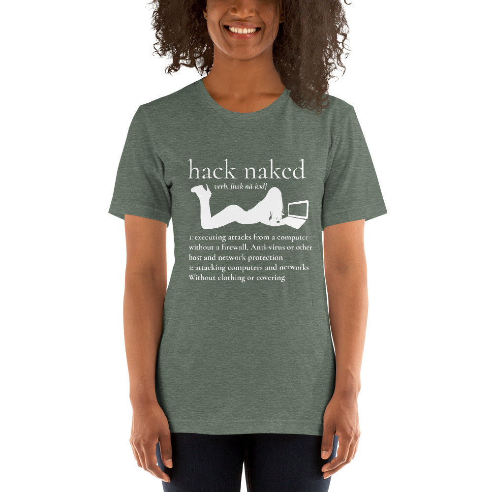 Hack naked - Short-Sleeve Unisex T-Shirt by DarkByteGear