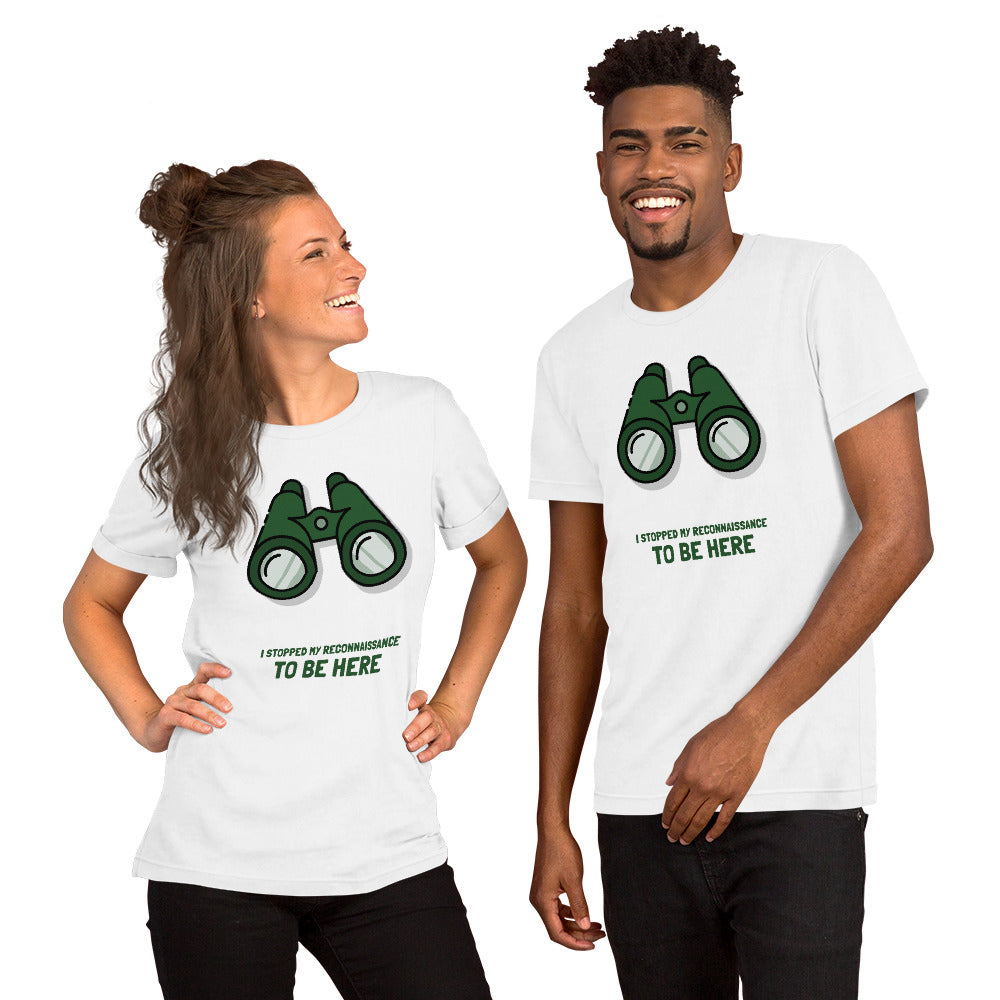 I STOPPED MY RECONNAISSANCE TO BE HERE - Short-Sleeve Unisex T-Shirt (green text) by DarkByteGear