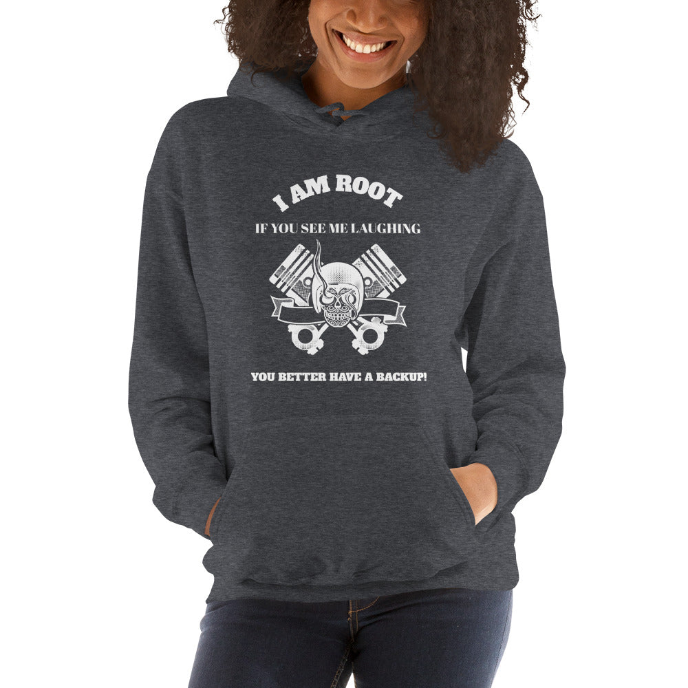 I Am Root If You See Me Laughing You Better Have A Backup - Unisex Hoodie (white text) by DarkByteGear