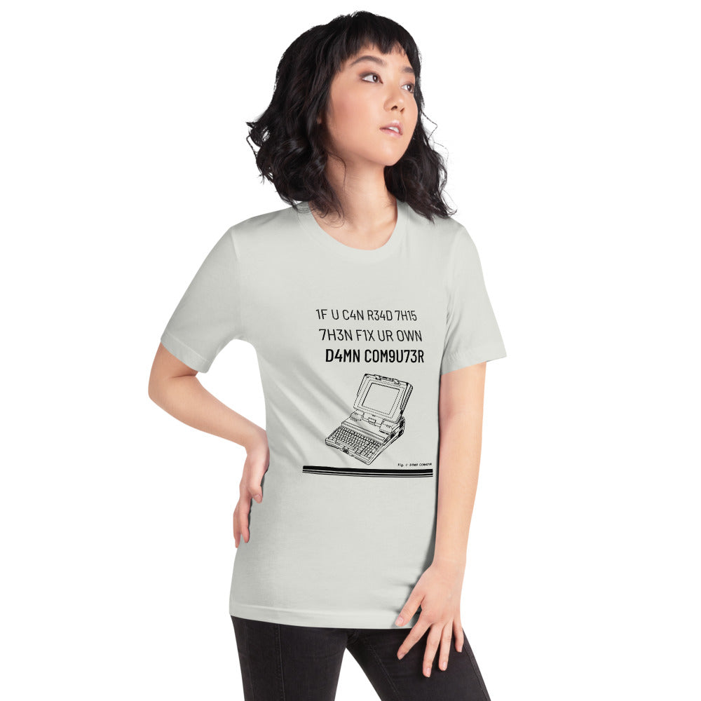 1F U C4N R34D 7H15 7H3N F1X UR OWN D4MN COM9U73R - Short-Sleeve Unisex T-Shirt (black text) by DarkByteGear