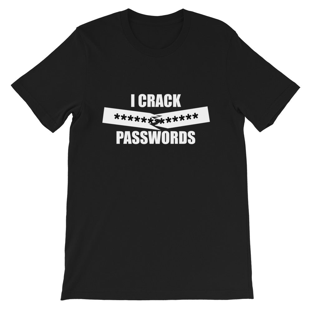I crack passwords - Short-Sleeve Unisex T-Shirt (white text) by DarkByteGear