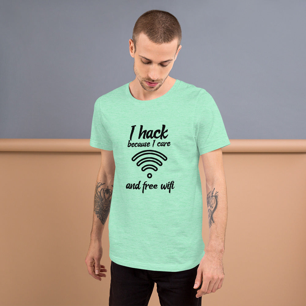 I hack because I care and free wifi - Short-Sleeve Unisex T-Shirt by DarkByteGear