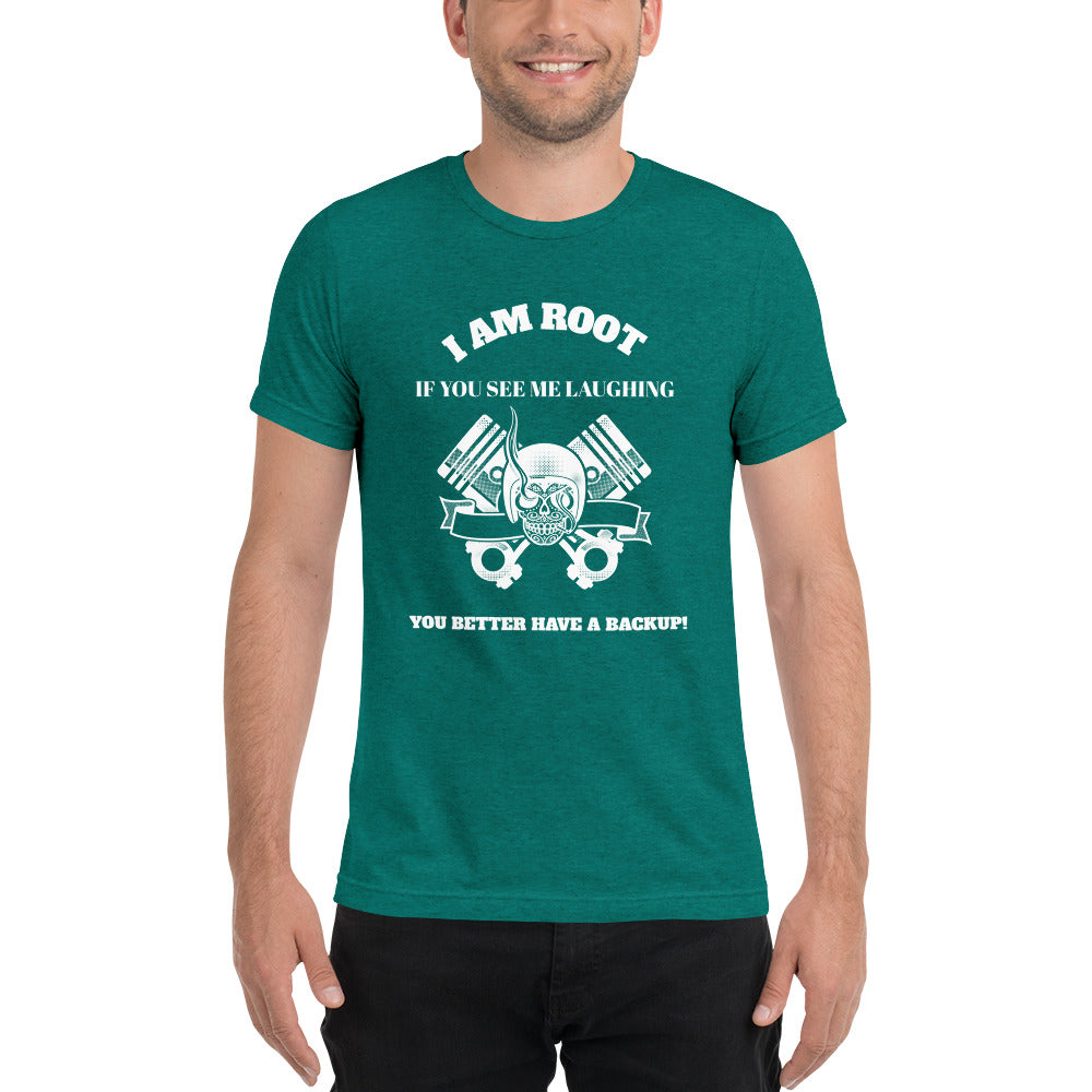 I Am Root If You See Me Laughing You Better Have A Backup - Short sleeve t-shirt (white text) by DarkByteGear