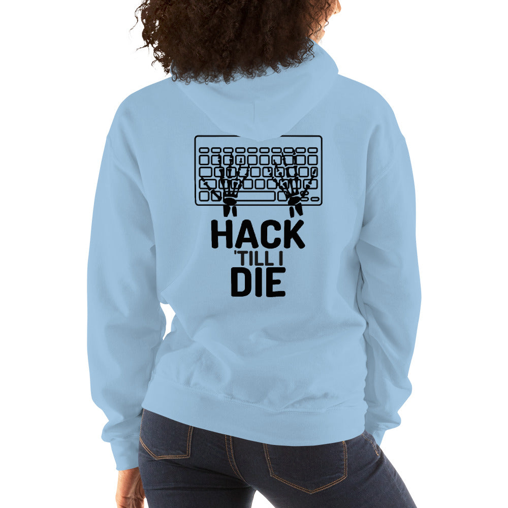 Hack Till I die - Unisex Hoodie (black text) by DarkByteGear