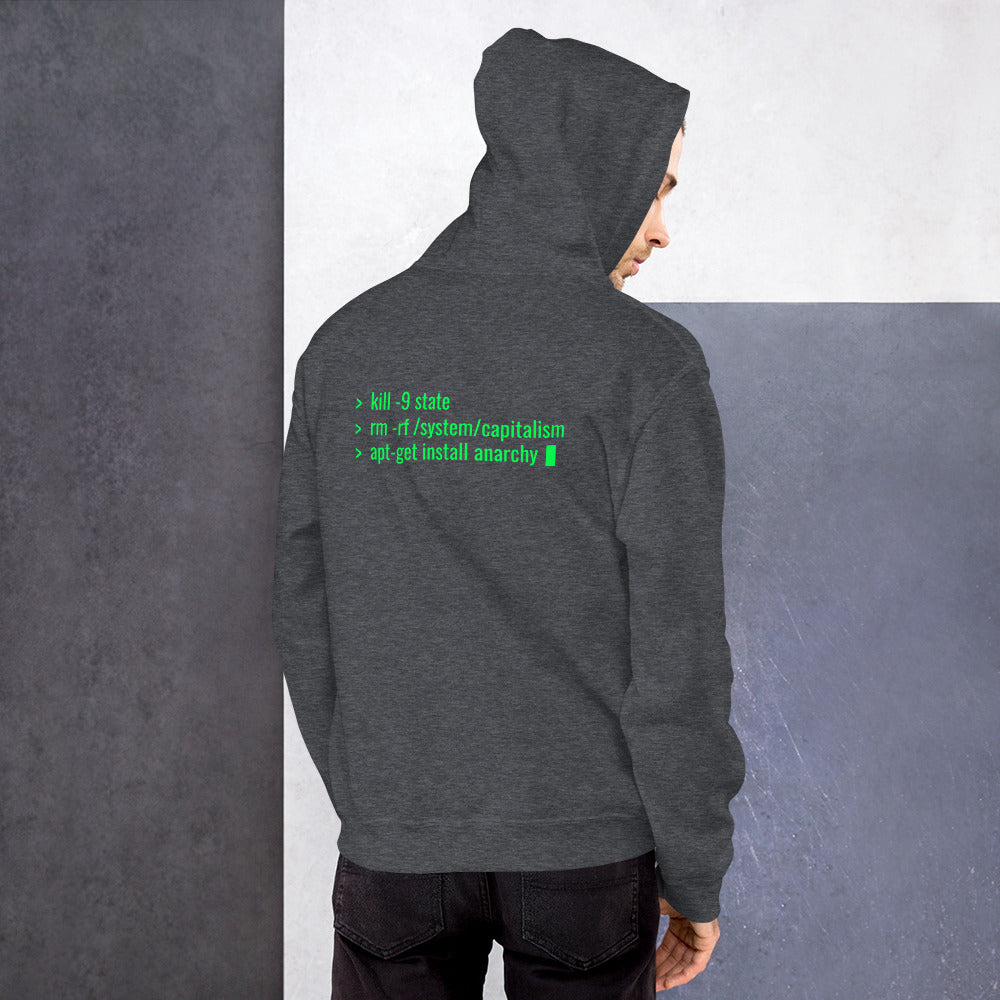 kill -9 state rm -rf /system/capitalism apt-get install anarchy - Unisex Hoodie by DarkByteGear
