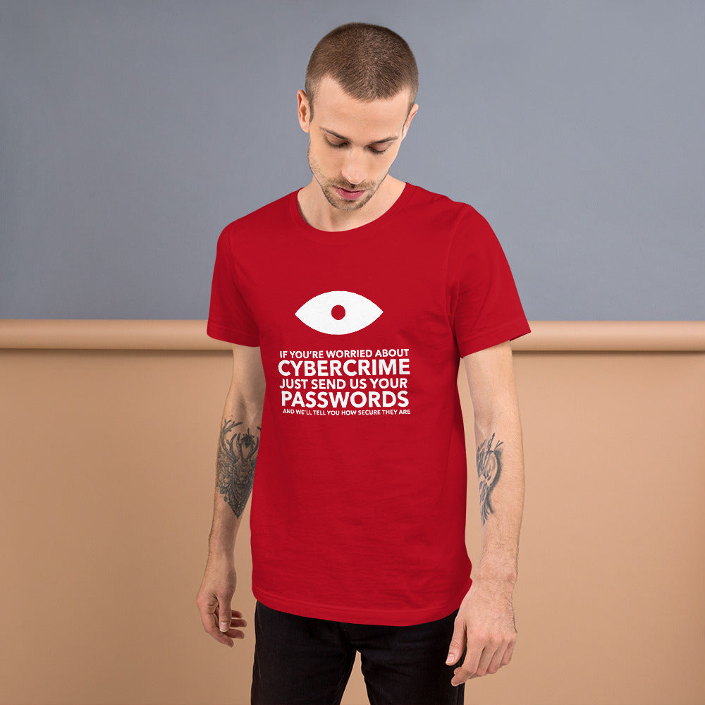 If you’re worried about cybercrime, just send us your passwords and we’ll tell you how secure they are - Short-Sleeve Unisex T-Shirt by DarkByteGear