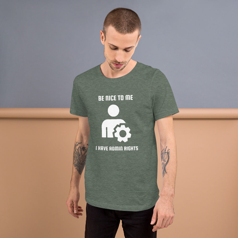 Be nice to me I have admin rights - Short-Sleeve Unisex T-Shirt (white text) by DarkByteGear