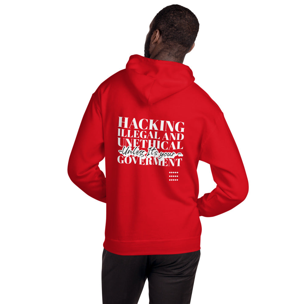 Hacking Illegal and Unethical Unless It's your government - Unisex Hoodie (white text) by DarkByteGear