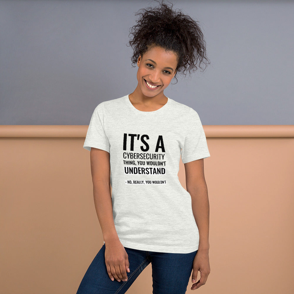 It's a Cybersecurity thing - Short-Sleeve Unisex T-Shirt (black text) by DarkByteGear