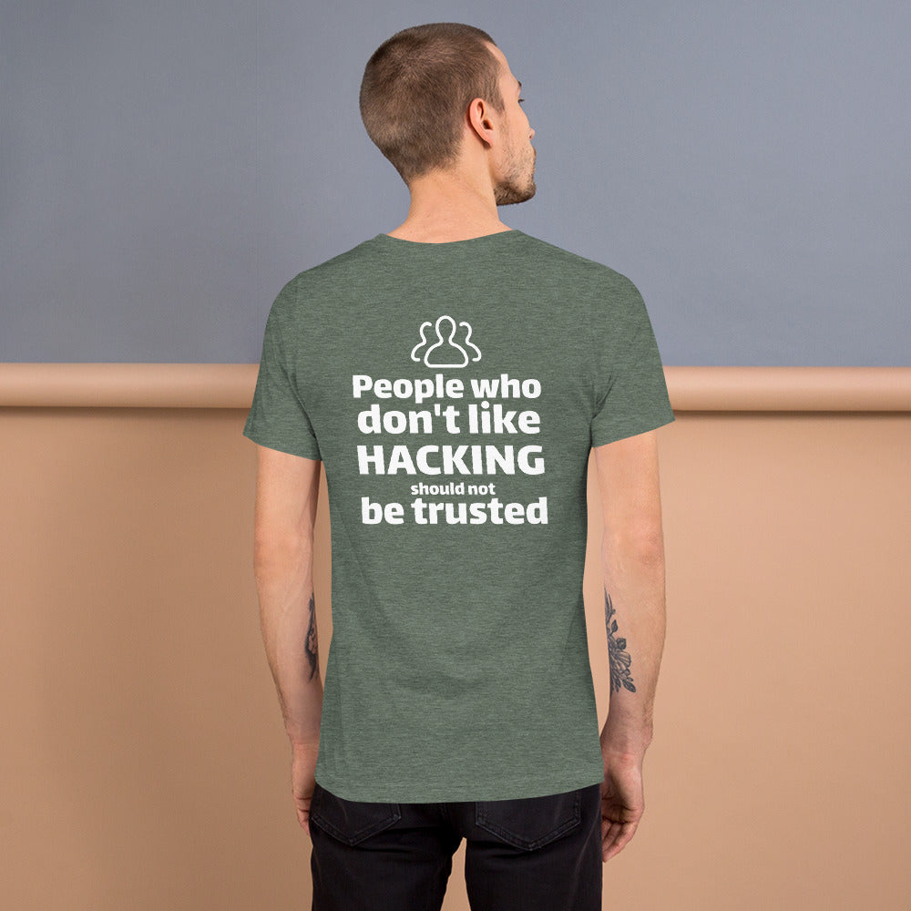 People who don't like HACKING should not be trusted - Short-Sleeve Unisex T-Shirt by DarkByteGear