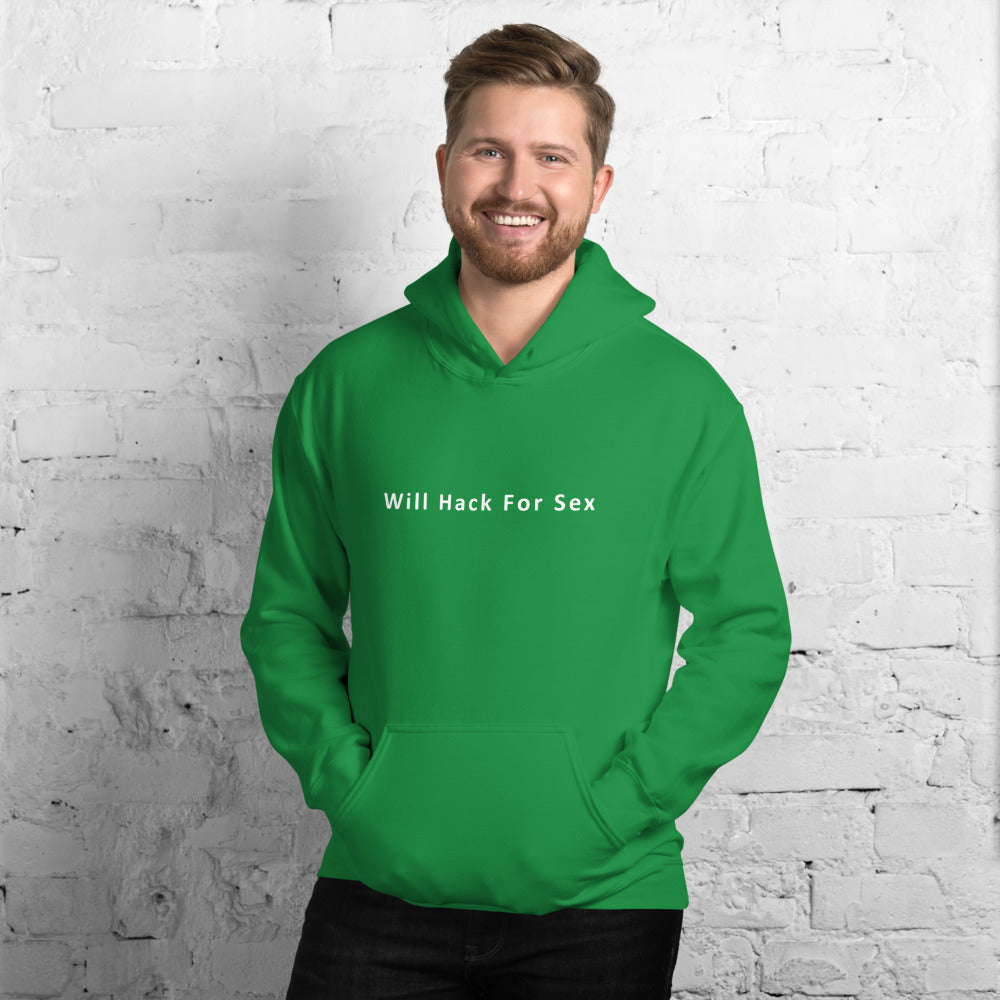 Will hack for sex - Unisex Hoodie by DarkByteGear