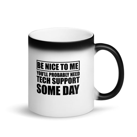 Be nice to me - Matte Black Magic Mug by DarkByteGear