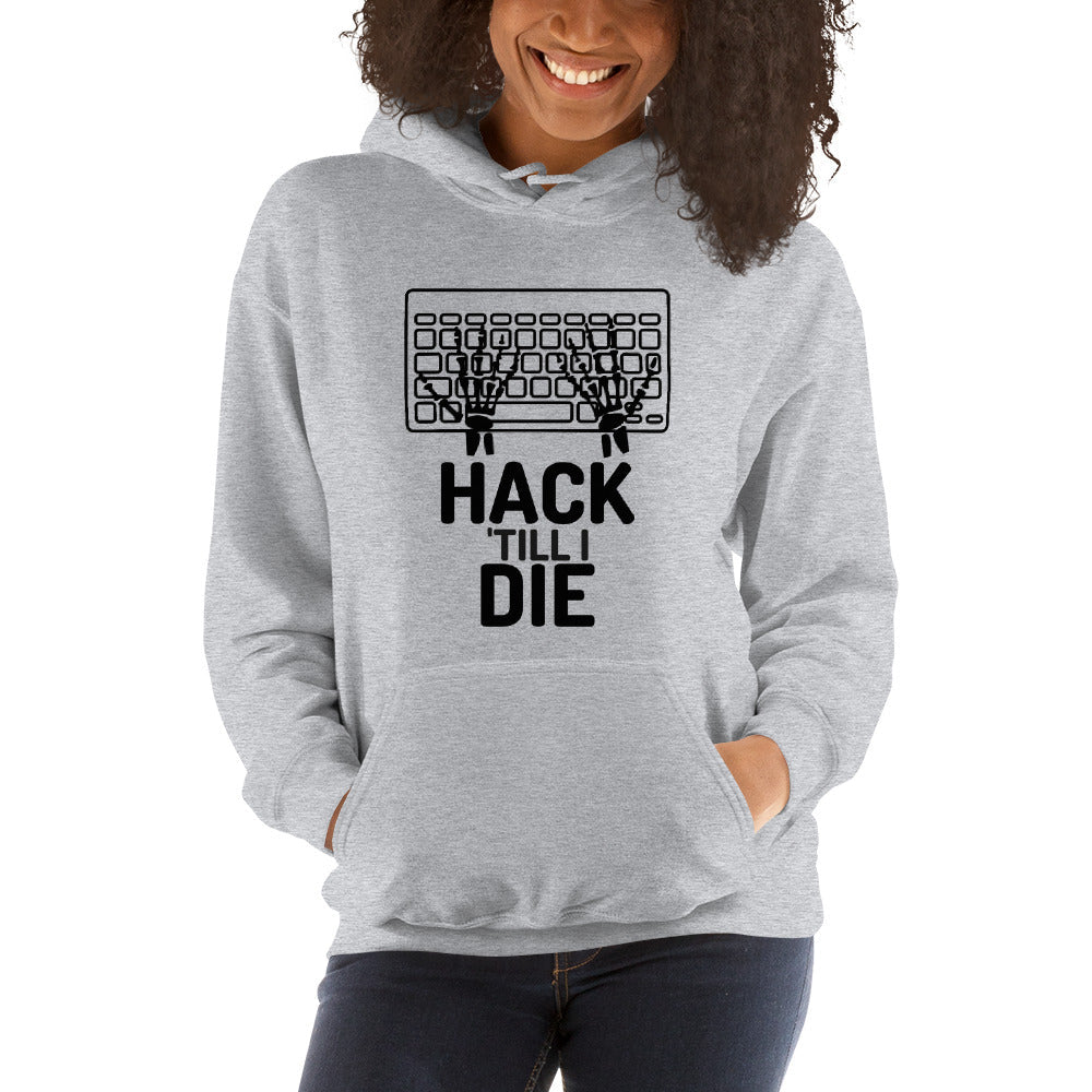 Hack Till I die - Unisex Hoodie (black text) by DarkByteGear