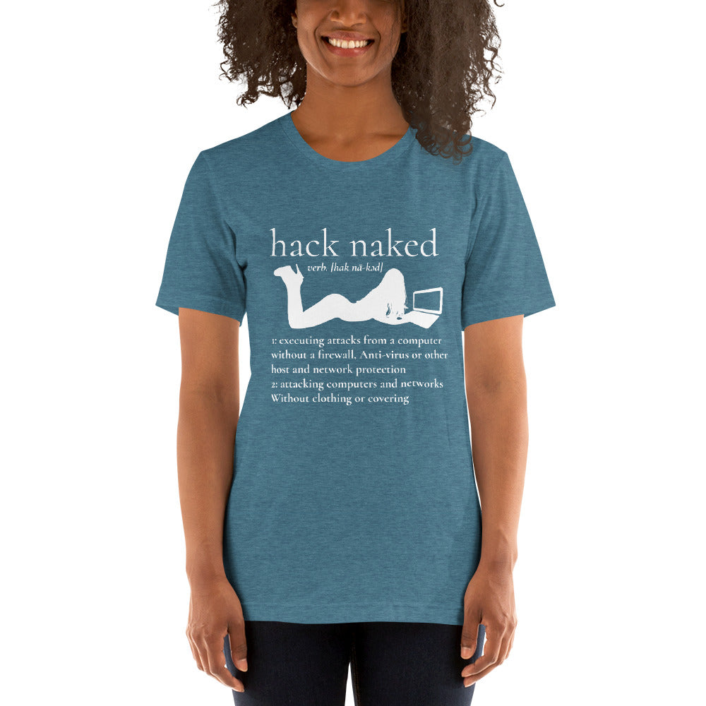 Hack naked - Short-Sleeve Unisex T-Shirt by DarkByteGear