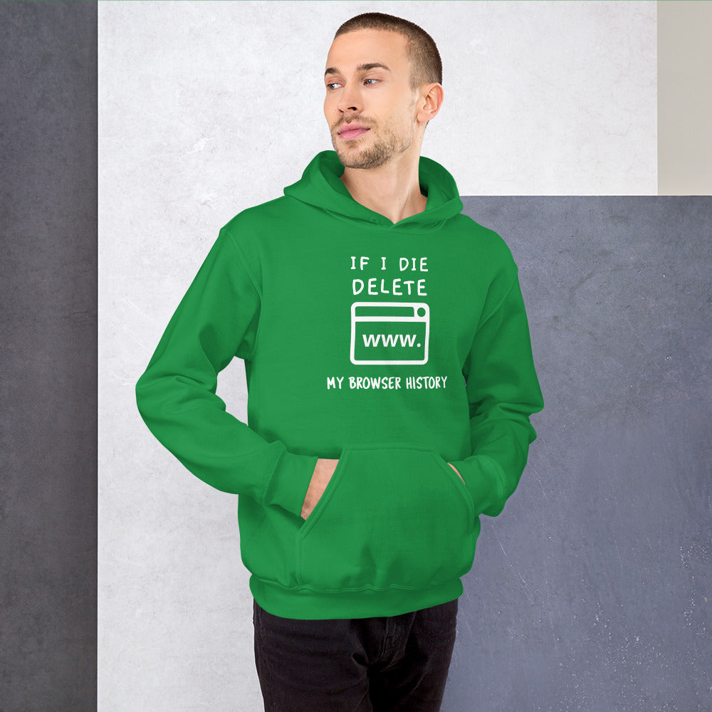 If I die, delete my browser history - Unisex Hoodie (white text) by DarkByteGear