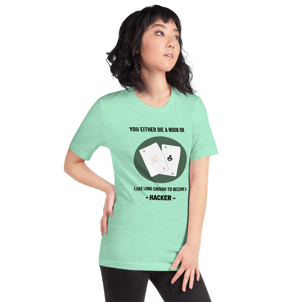 You either die a noob or live long enough to become a hacker - Short-Sleeve Unisex T-Shirt by DarkByteGear