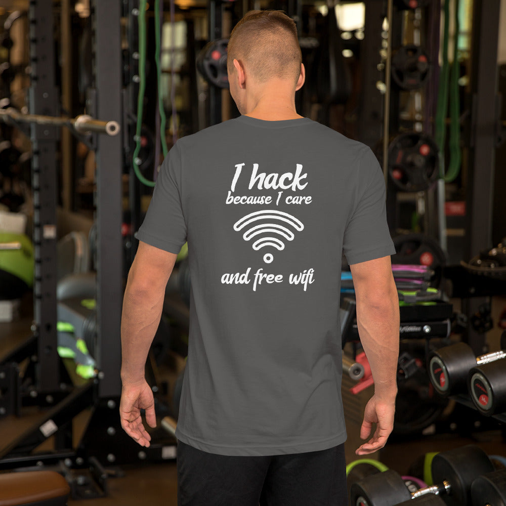 I hack because I care and free wifi - Short-Sleeve Unisex T-Shirt by DarkByteGear