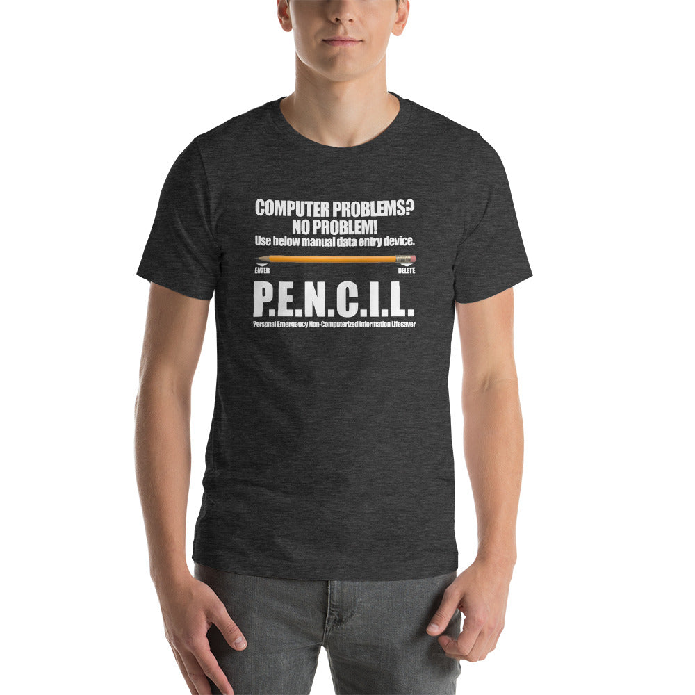 P.E.N.C.I.L. - Short-Sleeve Unisex T-Shirt (white text) by DarkByteGear