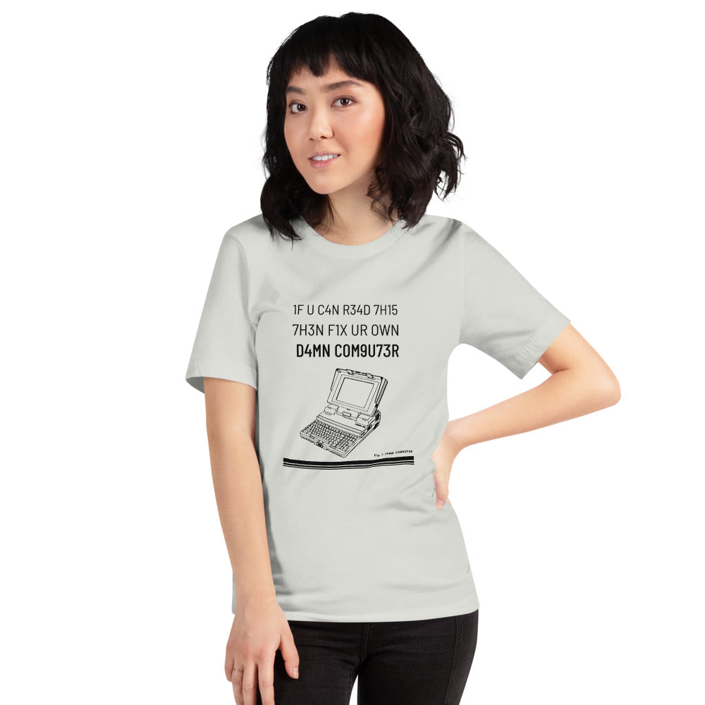 1F U C4N R34D 7H15 7H3N F1X UR OWN D4MN COM9U73R - Short-Sleeve Unisex T-Shirt (black text) by DarkByteGear