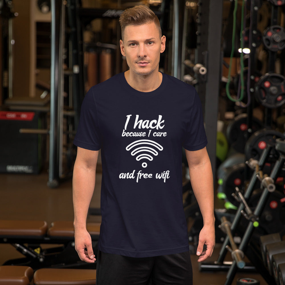 I hack because I care and free wifi - Short-Sleeve Unisex T-Shirt by DarkByteGear