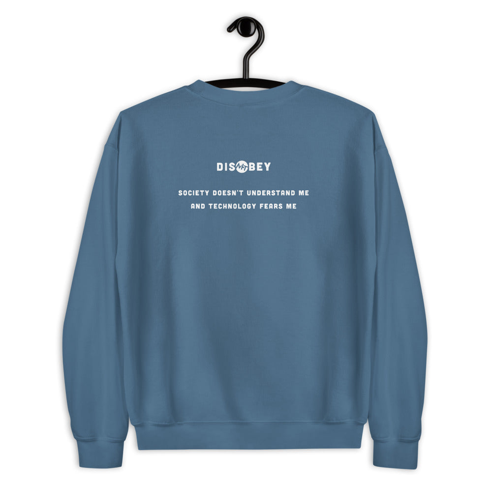 Society doesn't understand me And technology fears me - Unisex Sweatshirt (white text) by DarkByteGear