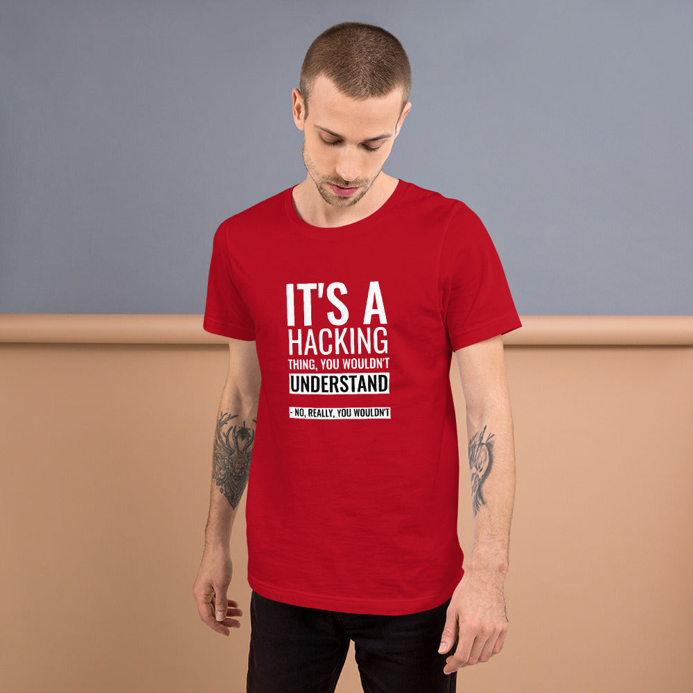 It's a hacking thing, you wouldn't understand - Short-Sleeve Unisex T-Shirt by DarkByteGear