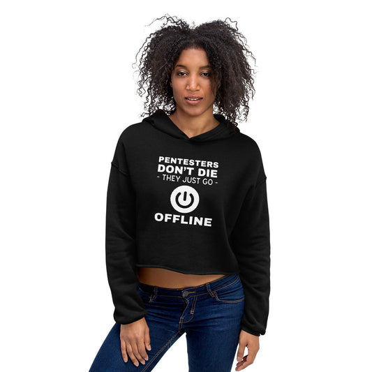 Pentesters don’t die they just go offline - Crop Hoodie by DarkByteGear