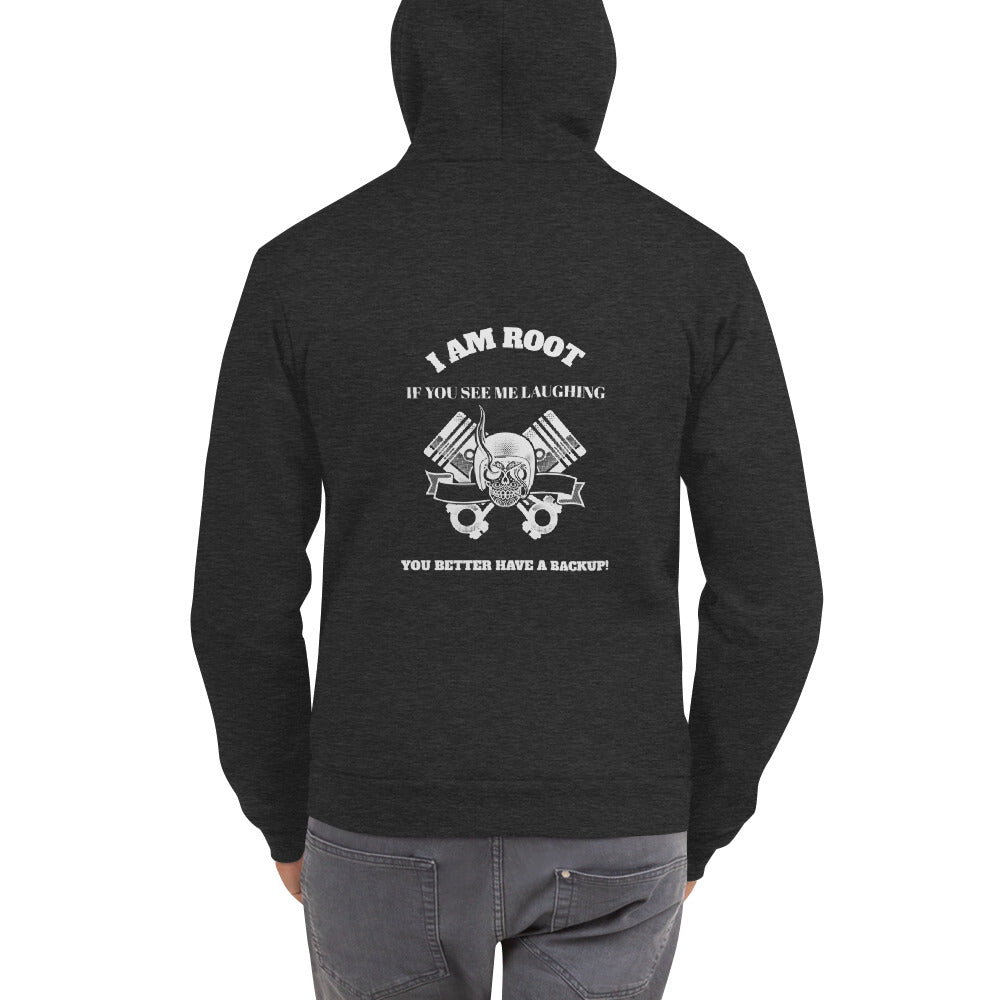 I Am Root If You See Me Laughing You Better Have A Backup - Hoodie sweater (white text) by DarkByteGear