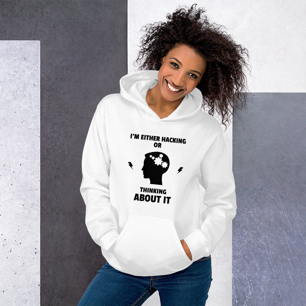 I'm either Hacking or thinking about it! - Unisex Hoodie by DarkByteGear