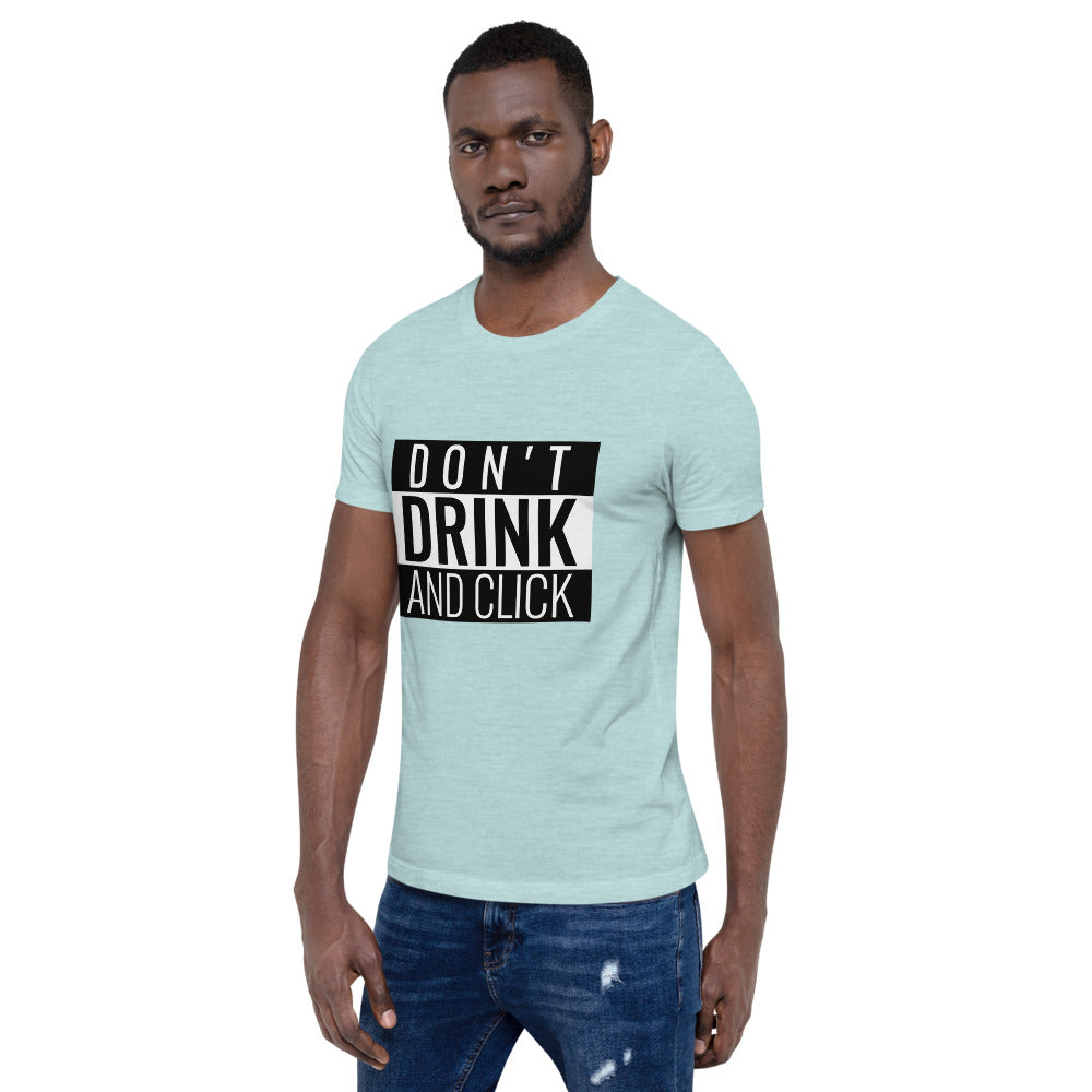 Don't drink and click - Short-Sleeve Unisex T-Shirt (white) by DarkByteGear