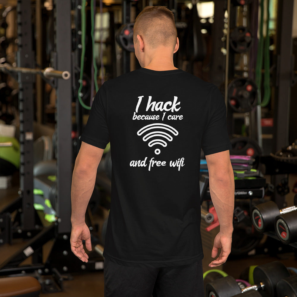 I hack because I care and free wifi - Short-Sleeve Unisex T-Shirt by DarkByteGear