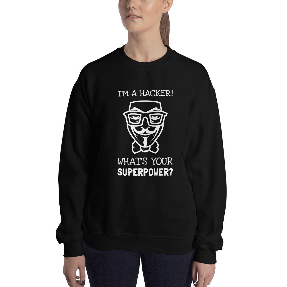 I'm a hacker! What's your superpower? - Sweatshirt (white text) by DarkByteGear