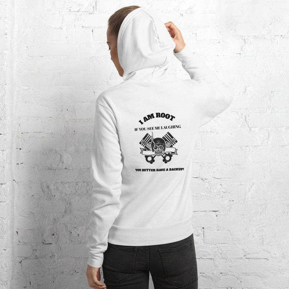I Am Root If You See Me Laughing You Better Have A Backup - Unisex hoodie (black text) by DarkByteGear