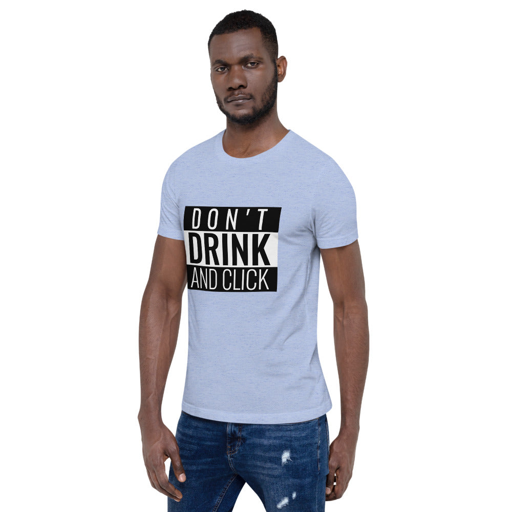 Don't drink and click - Short-Sleeve Unisex T-Shirt (white) by DarkByteGear