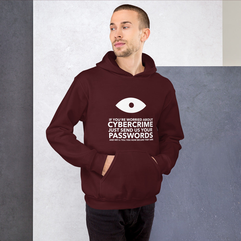 If you’re worried about cybercrime, just send us your passwords and we’ll tell you how secure they are - Unisex Hoodie by DarkByteGear