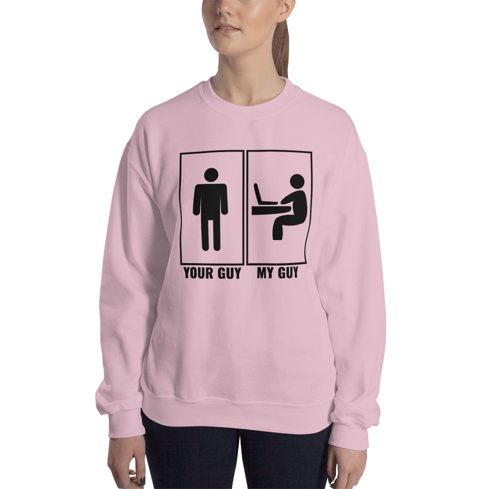 Your guy - My guy - Unisex Sweatshirt by DarkByteGear
