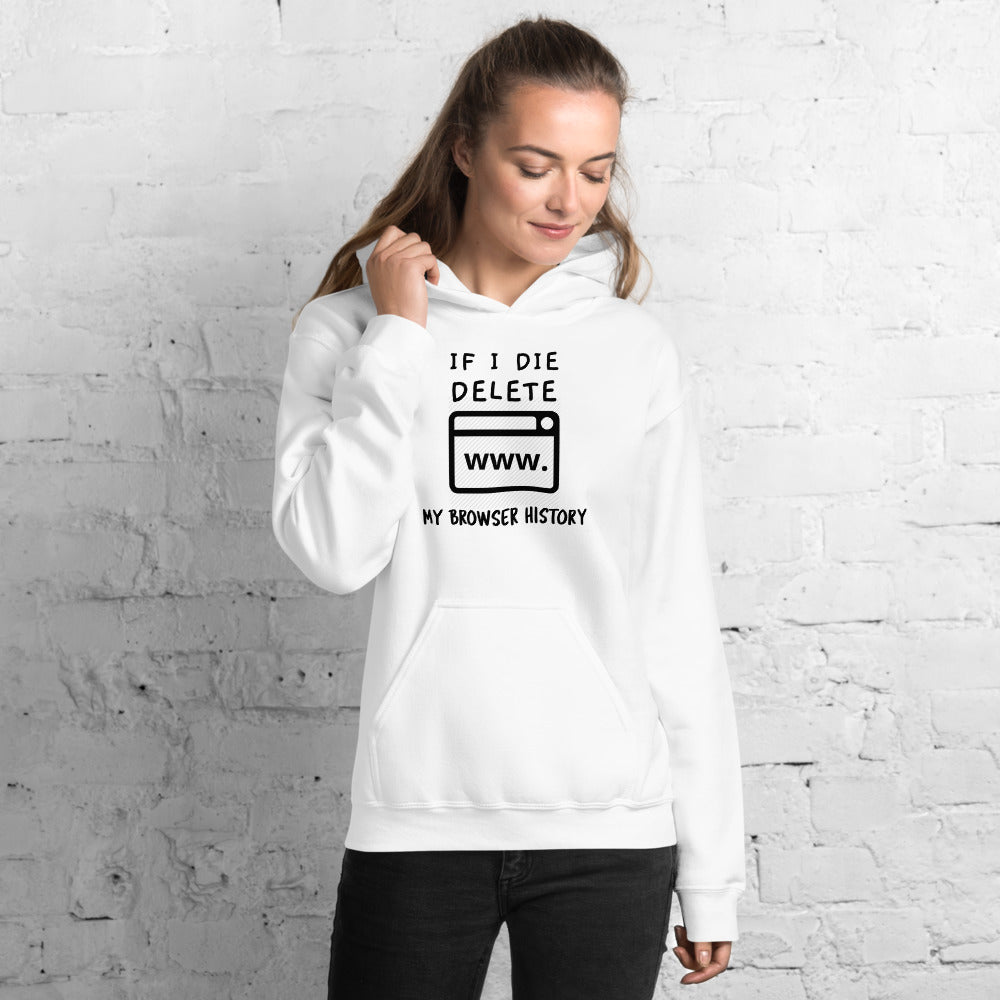 If I die, delete my browser history - Unisex Hoodie by DarkByteGear