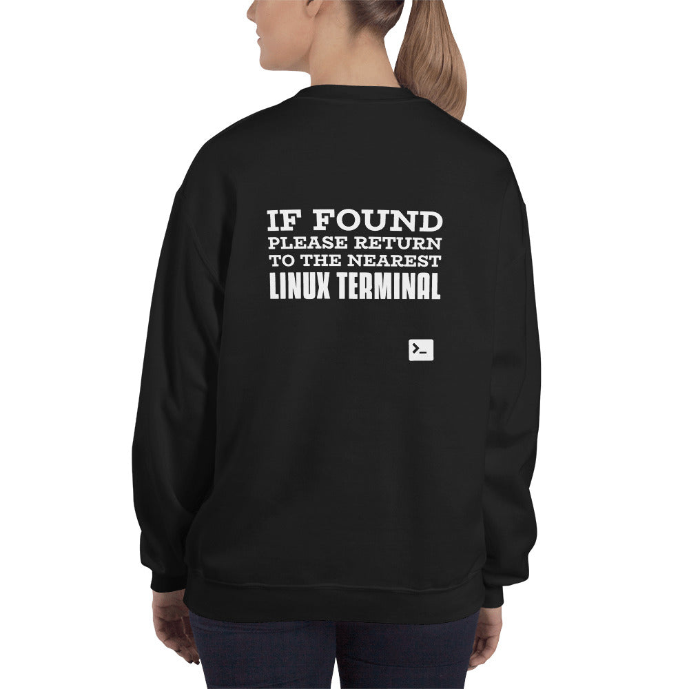 If found please return to the nearest linux terminal - Unisex Sweatshirt by DarkByteGear