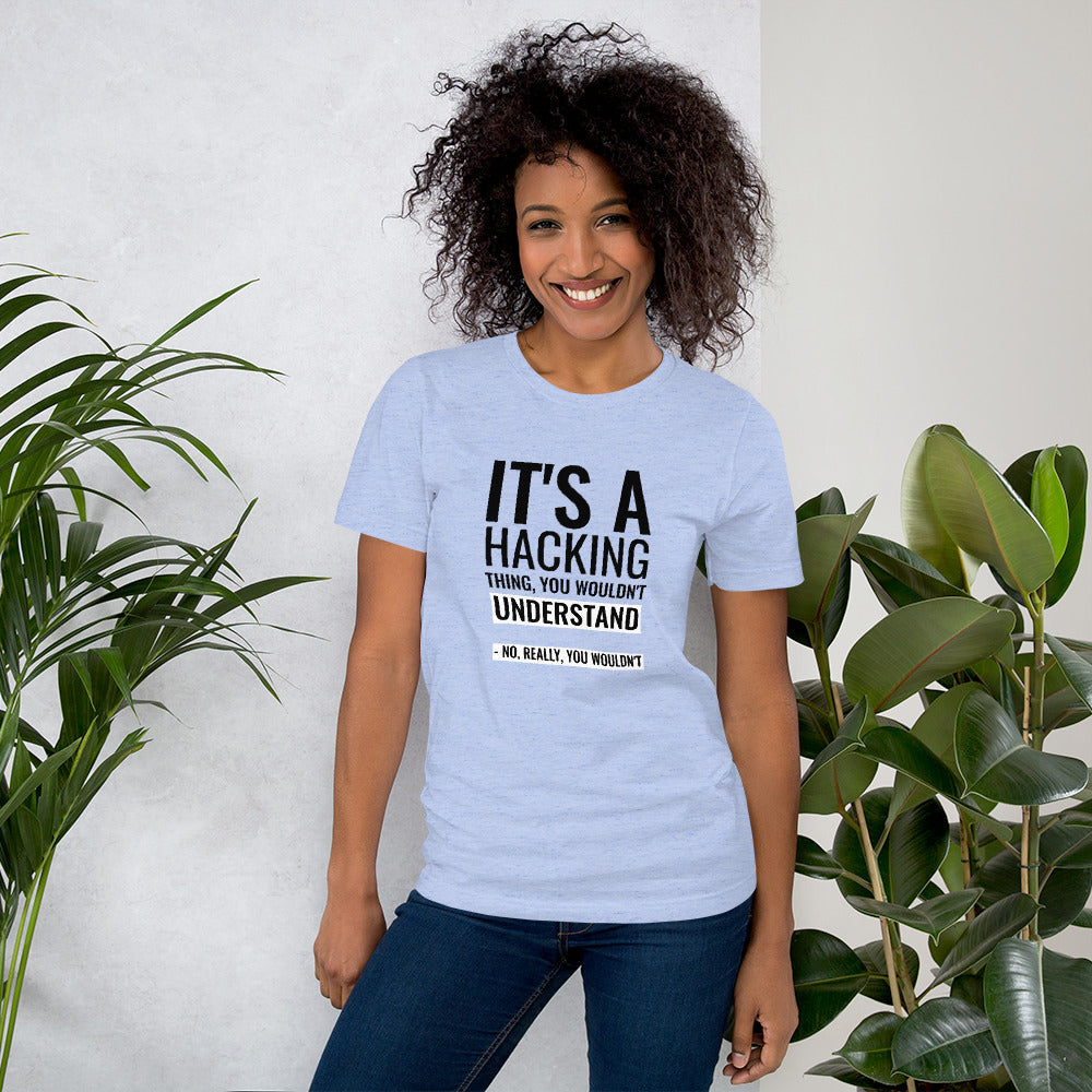 It's a hacking thing, you wouldn't understand - Short-Sleeve Unisex T-Shirt (black text) by DarkByteGear