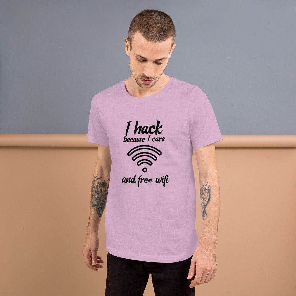 I hack because I care and free wifi - Short-Sleeve Unisex T-Shirt by DarkByteGear