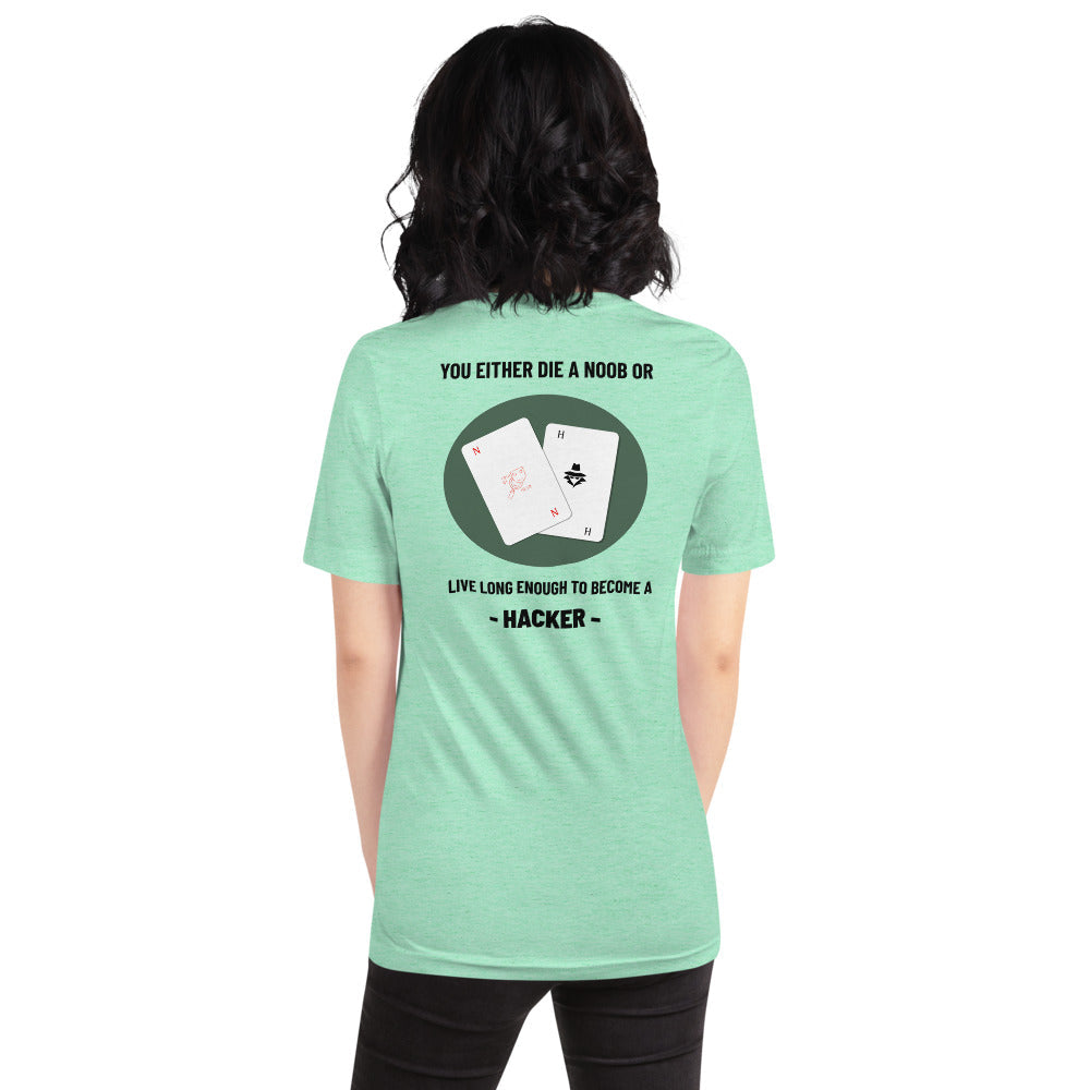 You either die a noob or live long enough to become a hacker - Short-Sleeve Unisex T-Shirt by DarkByteGear