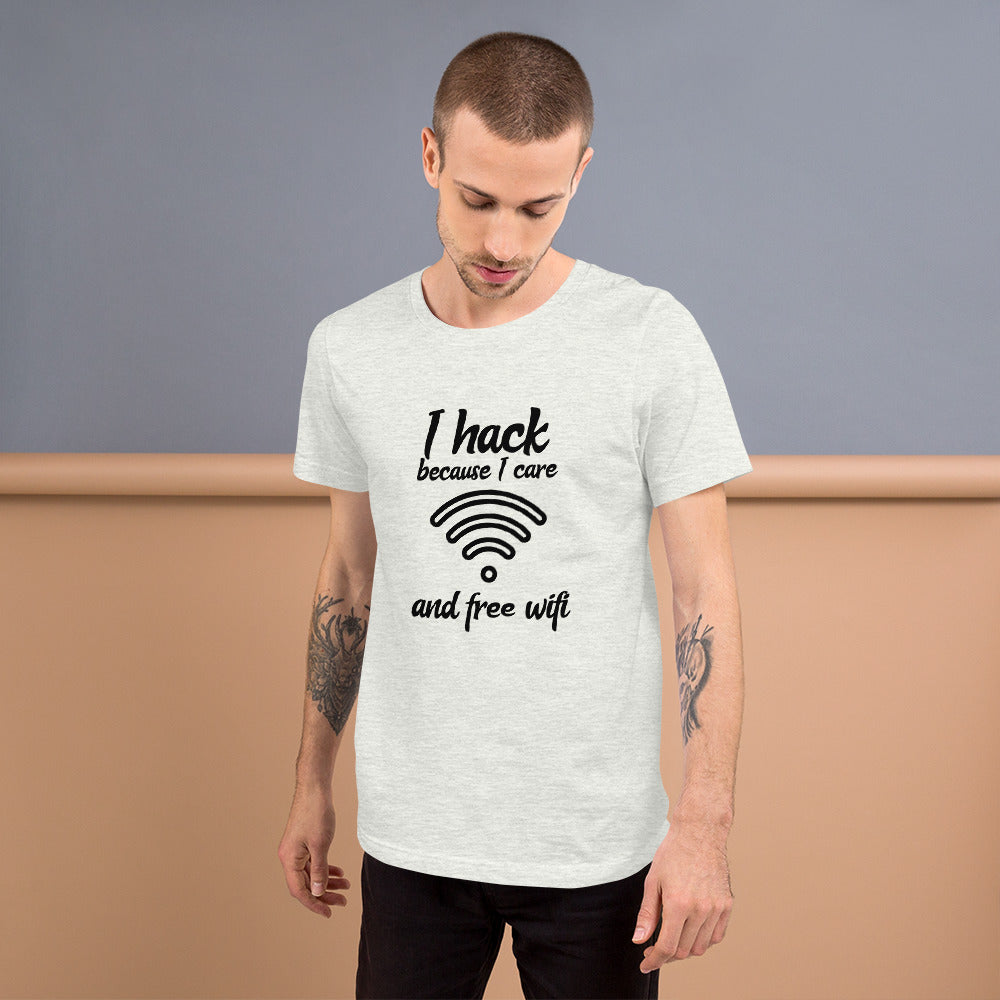 I hack because I care and free wifi - Short-Sleeve Unisex T-Shirt by DarkByteGear