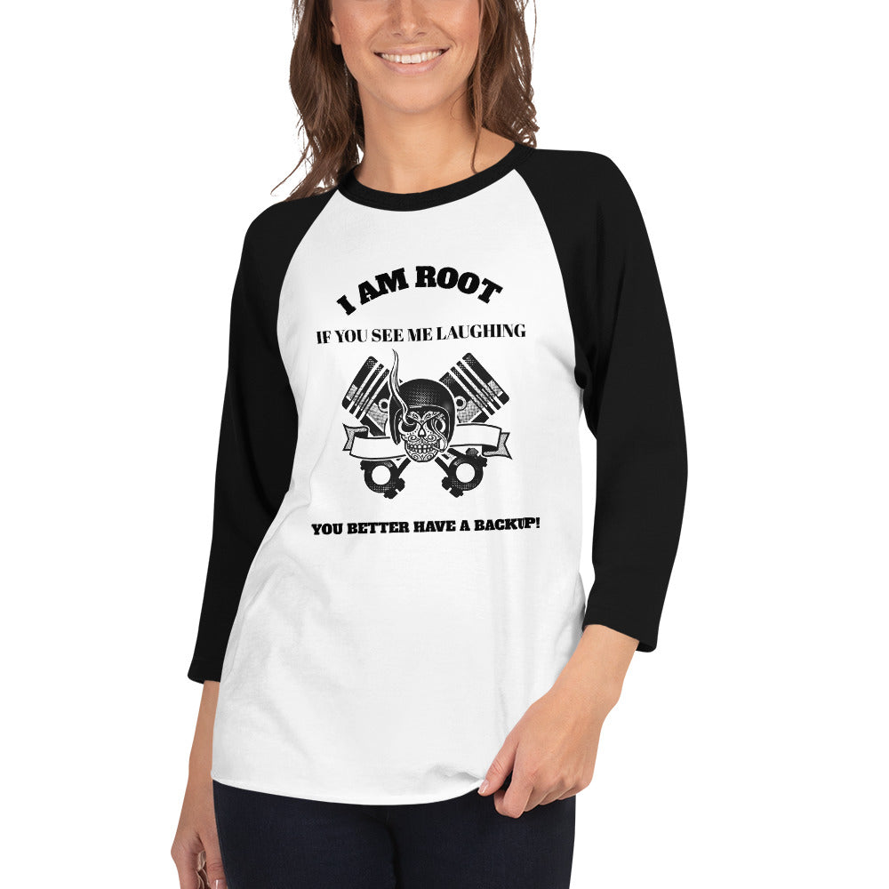 I Am Root If You See Me Laughing You Better Have A Backup - 3/4 sleeve raglan shirt (black text) by DarkByteGear